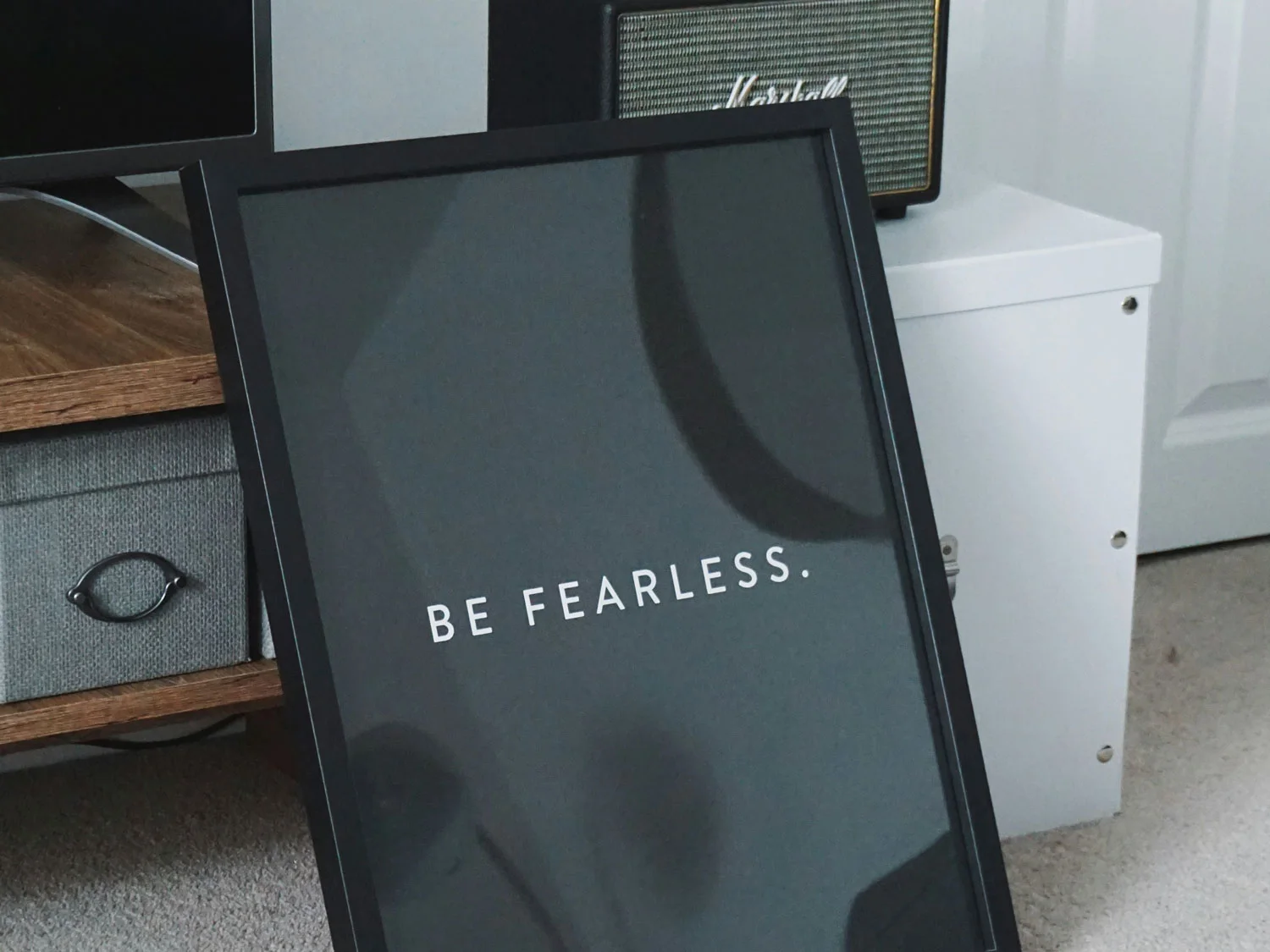 Poster: Be fearless.